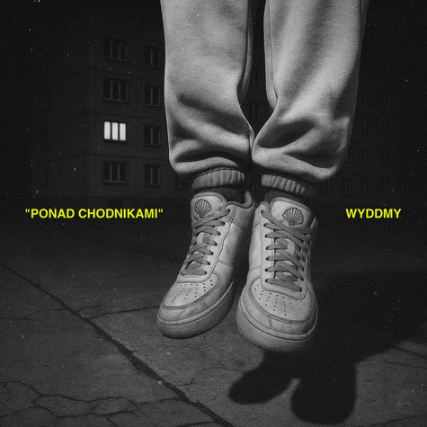 WYDDMY - PONAD CHODNIKAMI